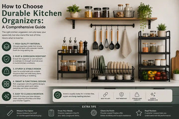 How to Choose Durable Kitchen Organizers: A Comprehensive Guide